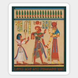 Egyptian Heiroglyphics Long Ago & Pharaoh Away Magnet